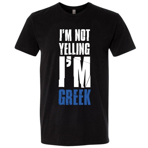 I'm Not Yelling, I'm Greek